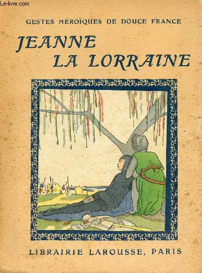 Jeanne la bonne lorraine - Collection gestes hroques de douce France.