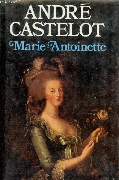 Marie-Antoinette - Collection Prsence de l'histoire.