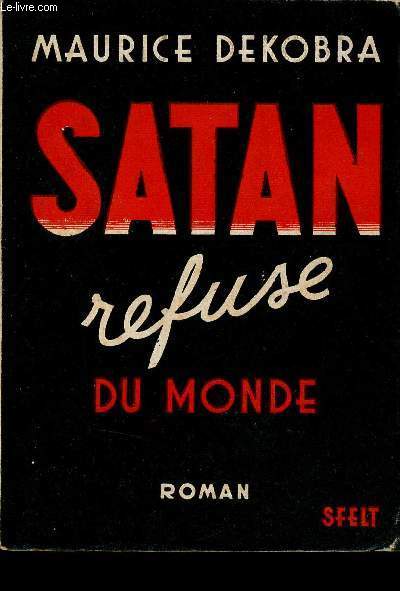 Satan refuse du monde - Roman.