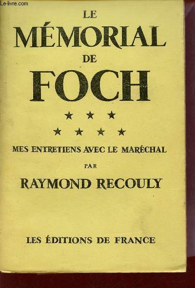 Le mmorial de Foch mes entretiens avec le Marchal.