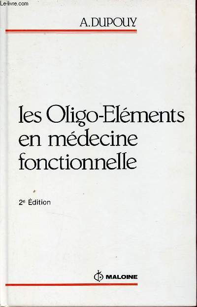 Les Oligo-éléments en médecine fonctionnelle - 2e édition.
