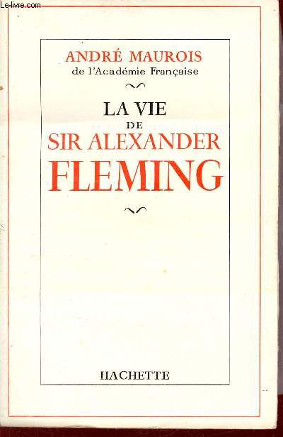 La vie de Sir Alexander Fleming.