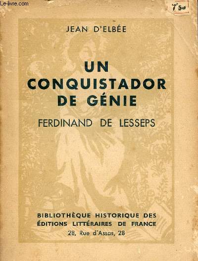 Un conquistador de gnie Ferdinand de Lesseps - Collection Bibliothque historique.