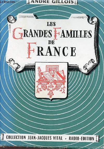 Les grandes familles de France - Collection Jean Jacques Vital.