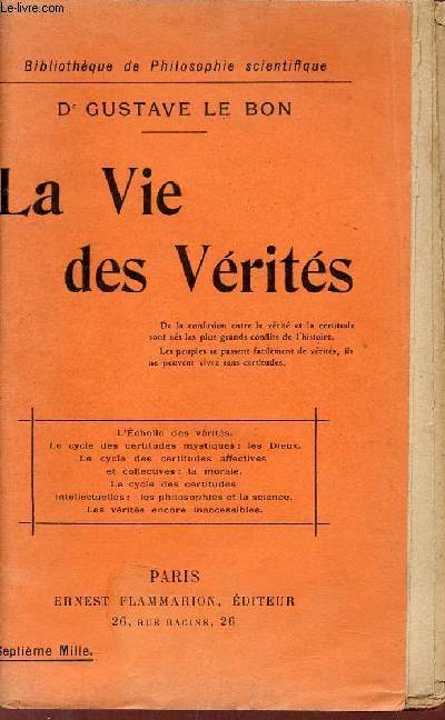 La Vie des Vrits - Collection Bibliothque de philosophie scientifique.