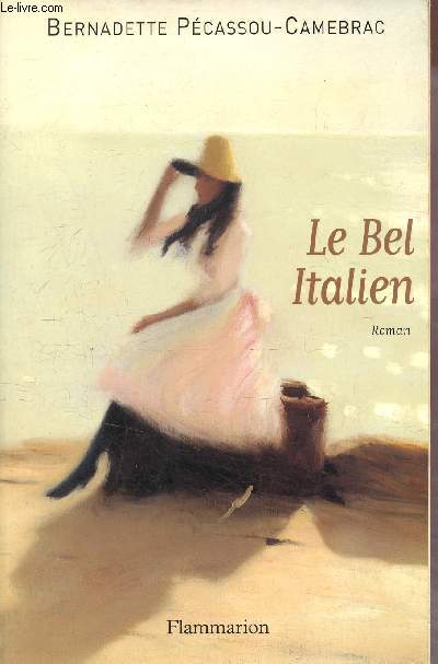 Le Bel Italien - Roman + envoi de l'auteur.