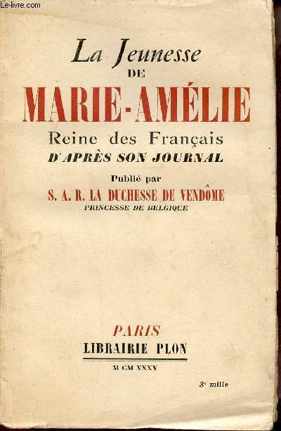 La jeunesse de Marie-Amlie reine des franais d'aprs son journal.