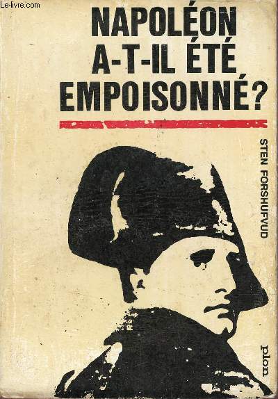 Napolon a t il t empoisonn ? une enqute judiciaire.