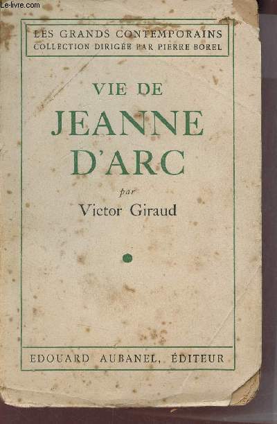 Vie de Jeanne d'Arc - Collection les grands contemporains.