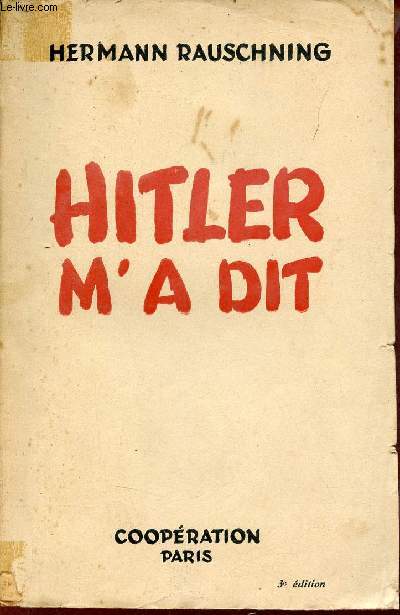 Hitler m'a dit confidences du fhrer sur son plan de conqute du monde.