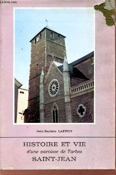 Histoire et vie d'une paroisse de Tarbes Saint-Jean.