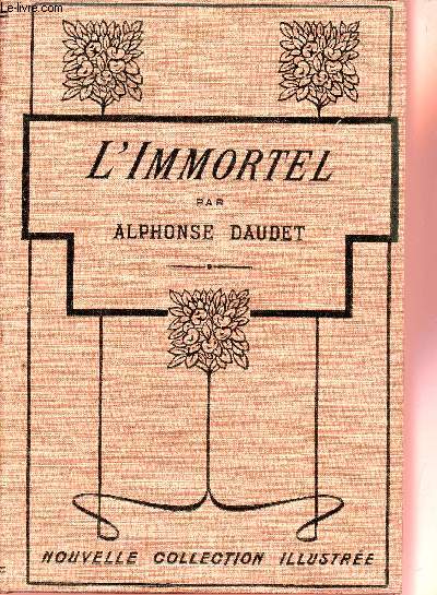 L'Immortel - Moeurs parisiennes - Nouvelle collection illustre.