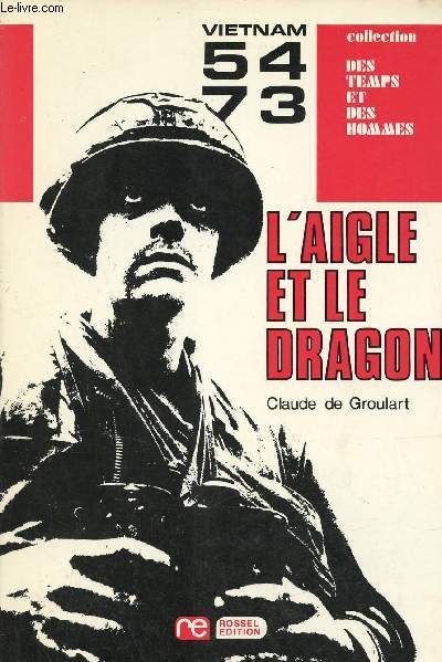 Vietnam 54-73 l'aigle et le dragon - Collection des temps et des hommes.