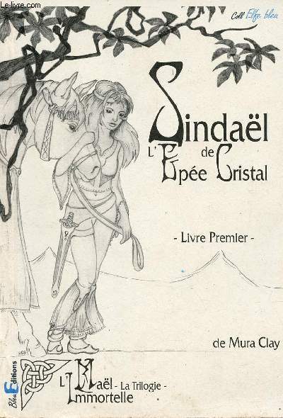 Sindal de l'pe cristal - Livre premier - Mal l'immortelle la trilogie + envoi de l'auteur.