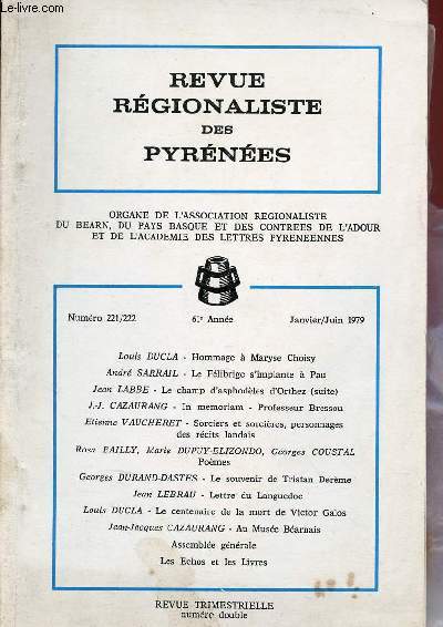 Revue rgionaliste des Pyrnes n221-222 61e anne janvier juin 1979 - Hommage  Maryse Choisy - le flibrige s'implante  Pau - le champ d'asphodles d'Orthez (suite) - in memoriam Professeur Bressou - sorciers et sorcires personnages etc.