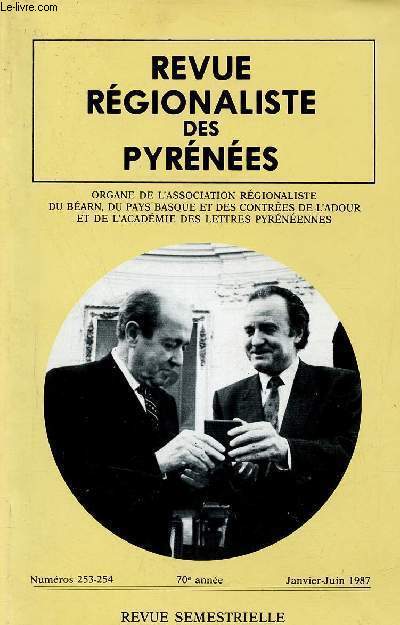 Revue rgionaliste des Pyrnes n253-254 70e anne janvier-juin 1987 - Franz Schubert et Winterreise - hommage  Jean Louis Curtis - remerciement - pomes - rception de M.Aranud Chaffanjon  l'acadmie des lettres pyrnennes etc.
