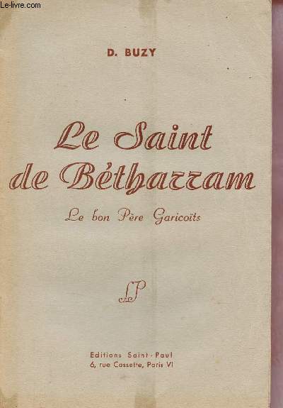Le Saint de Betharram le bon pre Garicots.