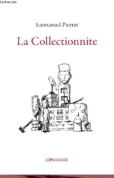 Le Collectionnite.