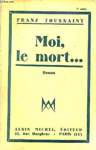 Moi , la mort ... - Roman.