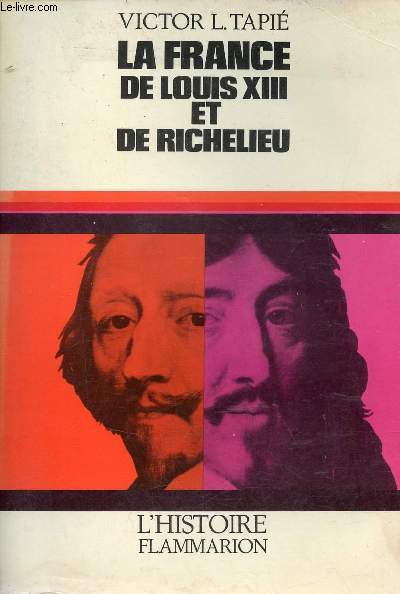 La France de Louis XIII et de Richelieu - Collection l'histoire.