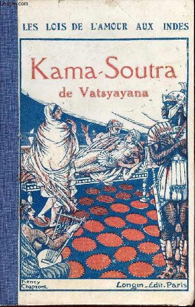 Le Kama-Soutra comment on pratique l'amour aux Indes.
