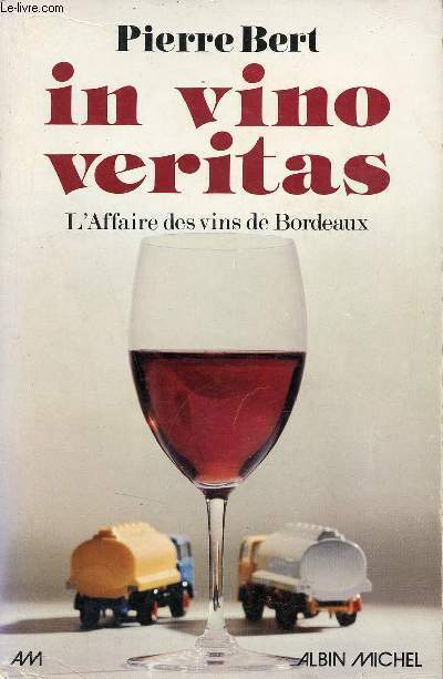 In vino veritas - L'affaire des vins de Bordeaux.