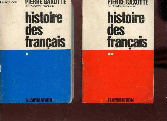 Histoire des franais - En deux tomes - Tomes 1+2 - Collection l'histoire.
