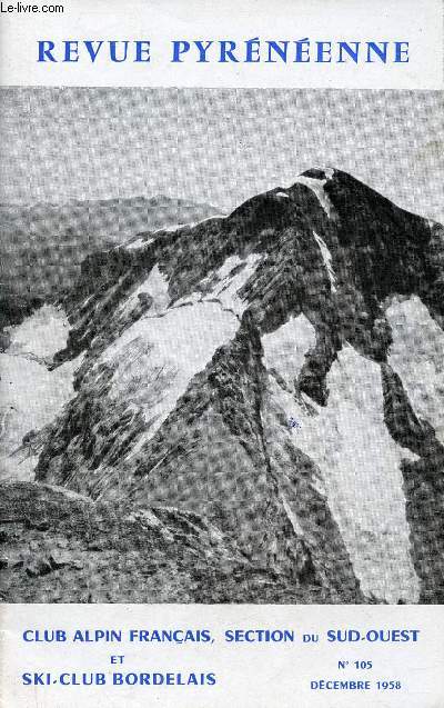 Revue Pyrnenne n105 dcembre 1958 - Chamonix-Zermatt et Zermatt-Chamonix - nol au Pas de la Case - hivernales dans le cirque de Gourette - chronique pyrnenne.