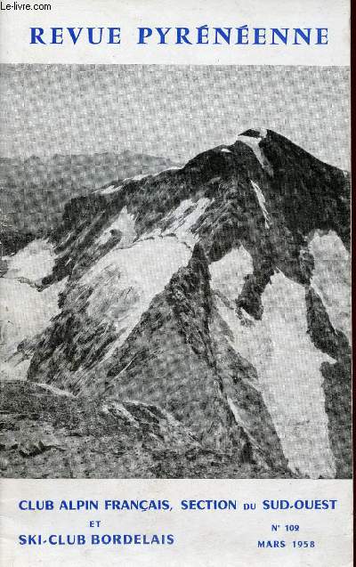 Revue Pyrnenne n102 mars 1958 - Excursion dans le massif du mont Rose - ski de montagre  Gourette - fleurs des pyrnes dans les jardins des rois - comment enrayer une chute sur neuge et sur glace.
