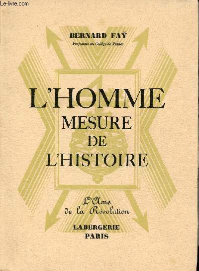 L'homme mesure de l'histoire - L'ame de la rvolution.