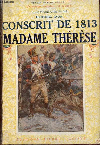 Histoire d'un conscrit de 1813 + Madame Thrse - Collection Ideal Bibliothque.