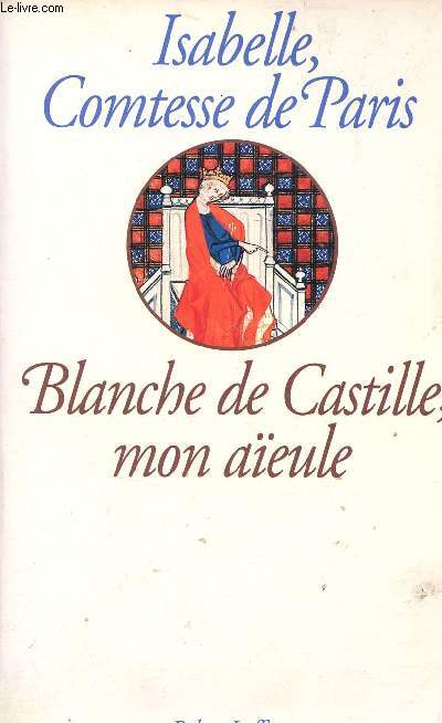 Blanche de Castille mon aeule.