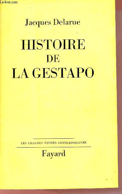 Histoire de la Gestapo - Collection les grandes tudes contemporaines.