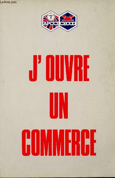 J'ouvre un commerce - Dpartement commerce mai 1989 - 2e dition.