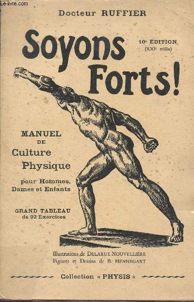 Soyons forts ! Manuel de culture physique pour hommes, dames et enfants - Grand tableau de 92 exercices - Collection Physis.