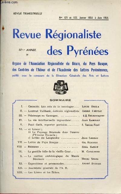 Revue Rgionaliste des Pyrnes n121 et 122 janvier  juin 1954 - Les rois de la montagne - Laurent Tailhade crivain rgionaliste - printemps en Gascogne - la vie intellectuelle bigourdane - Paul Guth reporter parisien - Lescar, le paysage barnais etc.