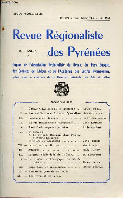 Revue Rgionaliste des Pyrnes n121 et 122 janvier  juin 1954 - Les rois de la montagne - Laurent Tailhade crivain rgionaliste - printemps en Gascogne - la vie intellectuelle bigourdane - Paul Guth reporter parisien - Lescar, le paysage barnais etc.