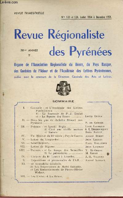 Revue Rgionaliste des Pyrnes n123 et 124 juillet  dc. 1954 - L'acadmie des lettres Pyrnennes - le souvenir de P.J.Toulet - le square des roses - dans les pas de Juliette Drouet aux Pyrnes - pomes Iguzki Begia, c'est une vieille maison etc.