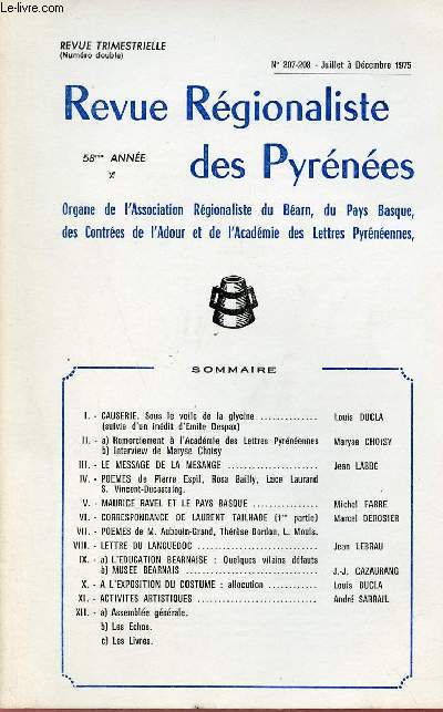 Revue Rgionaliste des Pyrnes n207-208 juillet  dc. 1975 - Sous le voile de la glycine (suivie d'un indit d'Emile Despax) - remerciement  l'acadmie des lettres Pyrnennes - interview de Maryse Choisy - le message de la mesange etc.