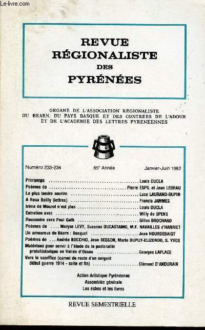 Revue Rgionaliste des Pyrnes n233-234 janvier juin 1982 - Printemps - pomes de Pierre Espil et Jean Lebrau - le plus tendre sourire -  Rosa Bailly (lettres) - Irne de Mourot n'est plus - entretien avec Willy de Spens - rencontre avec Paul Guth etc.