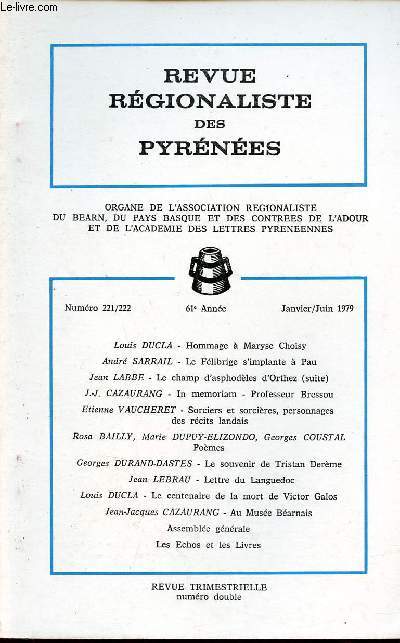 Revue Rgionaliste des Pyrnes n221-222 janvier juin 1979 - Hommage  Maryse Choisy - le flibrige s'implante  Pau - le champ d'asphodles d'Orthez (suite) - in memoriam Professeur Bressou - sorciers et sorcires personnages des rcits landais etc.