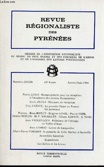 Revue Rgionaliste des Pyrnes n225-226 janvier juin 1980 - Remerciement pour sa rception  l'acadmie des lettres pyrnennes - discours de rception Louis Ducla - le premier Faust en France fut pyrnen - pomes - problme de l'levage etc.