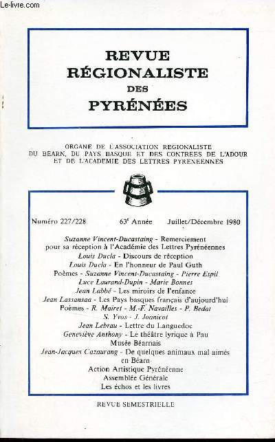 Revue Rgionaliste des Pyrnes n227-228 juillet dc. 1980 - Remerciement pour sa rception  l'acadmi des lettres pyrnennes - discours de rception - en l'honneur de Paul Guth - pomes - les pays basques franais d'aujourd'hui - pomes etc.