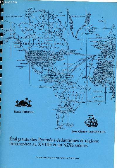 Emigrants des Pyrnes Atlantiques et rgions limitrophes au XVIIIe et au XIXe sicles.