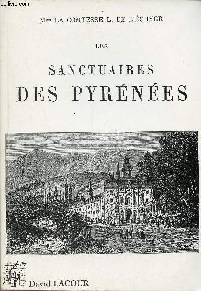 Les sanctuaires des Pyrnes - Plerinages d'un catholique irlandais.