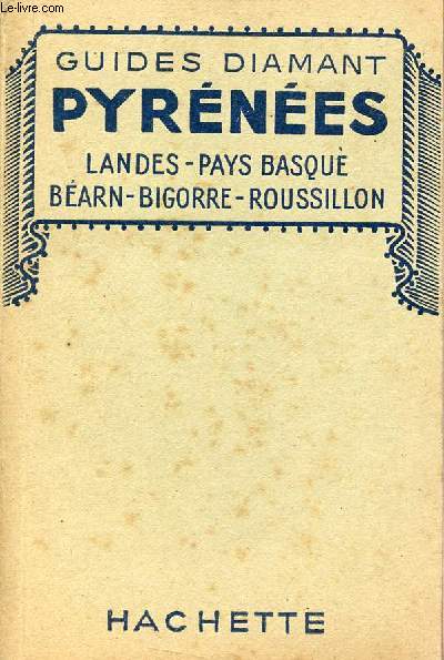 Pyrnes - Landes, Gascogne, Pays Basque, Barn, Bigorre, Roussillon.