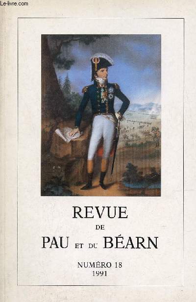 Revue de Pau et du Barn n18 1991 - Le mot du Prsident - Marcel Daroux 1912 - 1990 - les jugements derniers de Castera-Loubix et de Montaner - un dessin de vacghe barnaise  la fin du XIIIe sicle  Srignac-sur-Garonne etc.