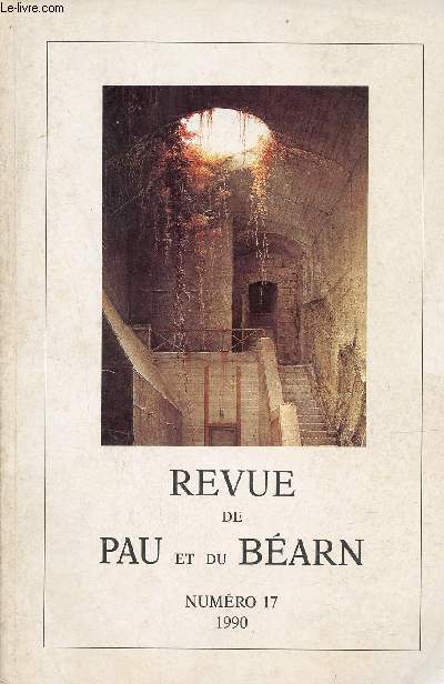 Revue de Pau et du Barn n17 1990 - Espagne et France au temps d'Henri IV inquisiteurs morisques et brigands - catalogue des ministres protestants barnais 1680-1685 - Malesherbes au Pays Basque en 1767 - les moeurs et la prostitution etc.