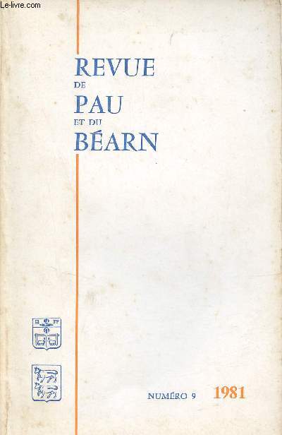 Revue de Pau et du Barn n9 1981 - Pices prhistoriques de la station du chteau d'eau de Monein - le fidle au centre des proccupations de la rforme catholique l'exemple souletin - le peuplement et la vie dans les coteaux de Juranon etc.