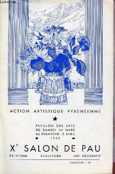 Xe Salon de Pau peinture, sculpture, art dcoratif - Action artistique Pyrnenne - Pavillon des arts du samedi 24 mars au dimanche 15 avril 1962.